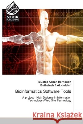 Bioinformatics Software Tools Muataz Adnan Harhoosh, Buthainah F Al-Dulaimi 9786139427758 Noor Publishing - książka