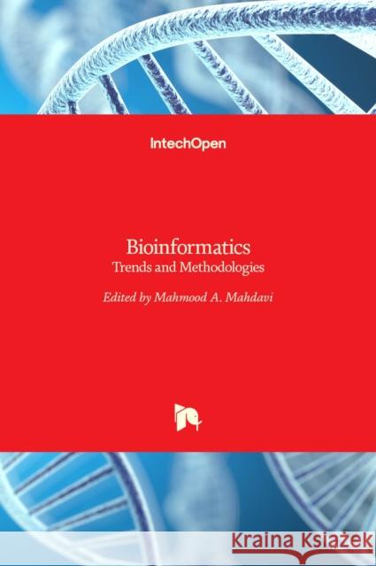 Bioinformatics: Trends and Methodologies Mahmood A 9789533072821 Intechopen - książka