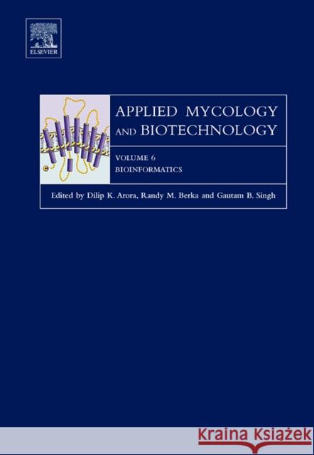 Bioinformatics: Volume 6 Arora, Dilip K. 9780444518071 Elsevier Science - książka