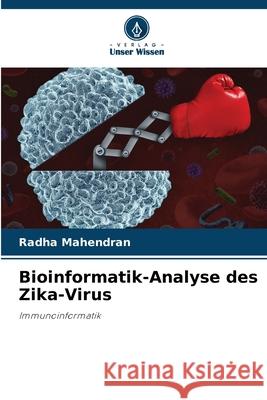 Bioinformatik-Analyse des Zika-Virus Radha Mahendran 9786207890576 Verlag Unser Wissen - książka