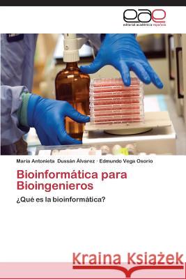 Bioinformática para Bioingenieros Dussán Álvarez María Antonieta 9783847369462 Editorial Academica Espanola - książka