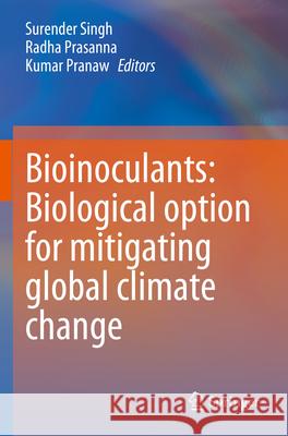 Bioinoculants: Biological Option for Mitigating global Climate Change  9789819929757 Springer Nature Singapore - książka