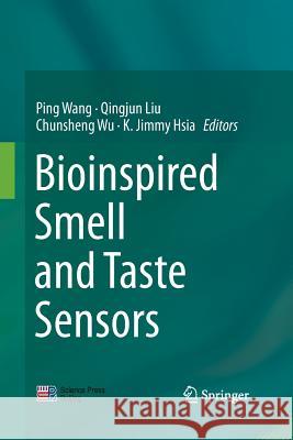 Bioinspired Smell and Taste Sensors Ping Wang Qingjun Liu Chunsheng Wu 9789402404098 Springer - książka