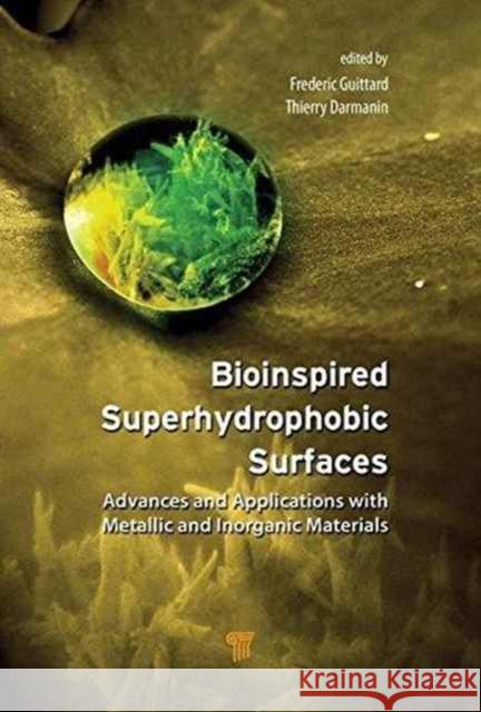 Bioinspired Superhydrophobic Surfaces: Advances and Applications with Metallic and Inorganic Materials Frederic Guittard Thierry Darmanin 9789814774055 Pan Stanford - książka