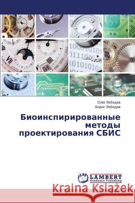 Bioinspirirovannye metody proektirovaniya SBIS Lebedev Oleg 9783659644382 LAP Lambert Academic Publishing - książka