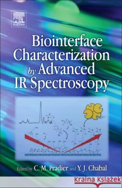 Biointerface Characterization by Advanced IR Spectroscopy Pradier, C.-M., Chabal, Y.J. 9780444535580 An Elsevier Title - książka