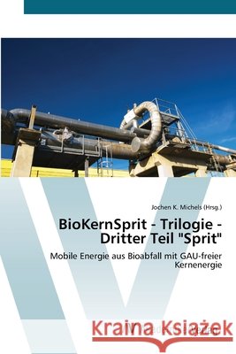 BioKernSprit - Trilogie - Dritter Teil Sprit Michels, Jochen K. 9783639458589 AV Akademikerverlag - książka
