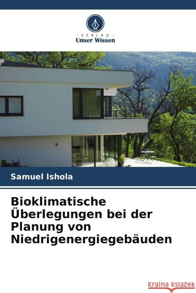 Bioklimatische Überlegungen bei der Planung von Niedrigenergiegebäuden Ishola, Samuel 9786205544235 Verlag Unser Wissen - książka