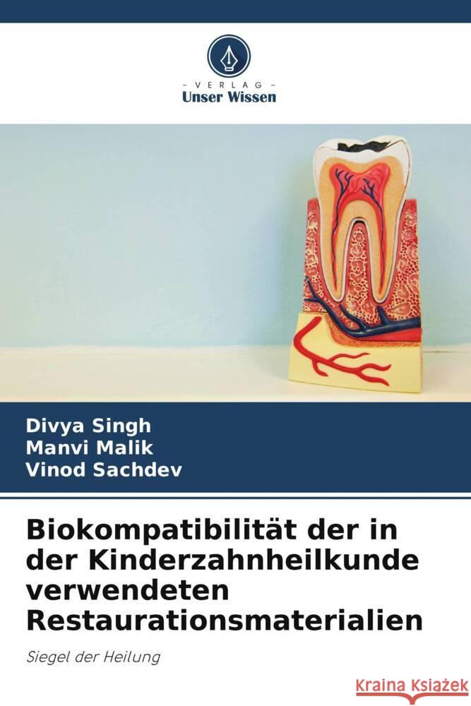 Biokompatibilität der in der Kinderzahnheilkunde verwendeten Restaurationsmaterialien Singh, Divya, Malik, Manvi, Sachdev, Vinod 9786205041383 Verlag Unser Wissen - książka