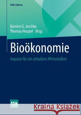 Bioökonomie: Impulse Für Ein Zirkuläres Wirtschaften Jeschke, Barnim G. 9783658343217 Springer Gabler - książka