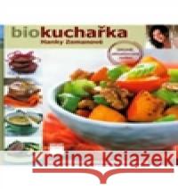 Biokuchařka Hanky Zemanové Hana Zemanová 9788087049860 Smart Press - książka