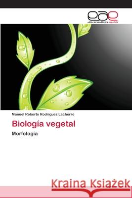 Biología vegetal Rodríguez Lacherre, Manuel Roberto 9783659050404 Editorial Acad Mica Espa Ola - książka