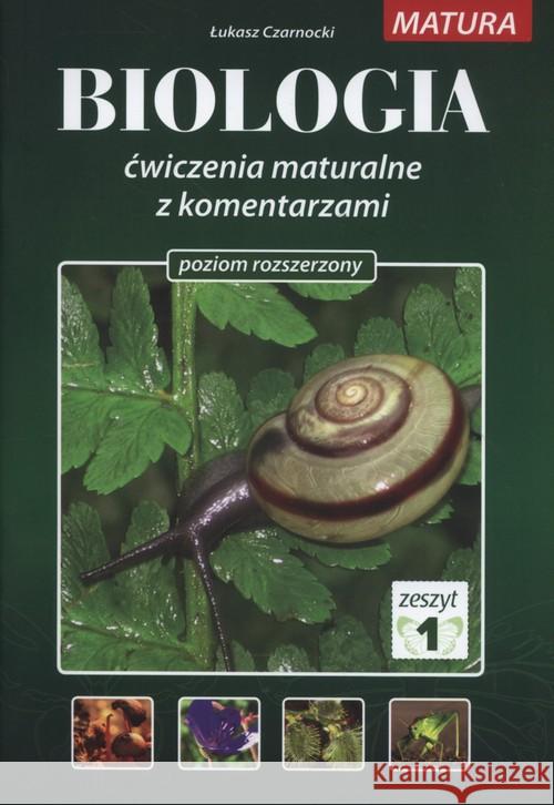 Biologia ćwiczenia maturalne z koment. T.1 MEDYK Czarnocki Łukasz 9788389745392 Medyk - książka