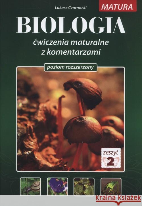 Biologia ćwiczenia maturalne z koment. T.2 MEDYK Czarnocki Łukasz 9788389745446 Medyk - książka