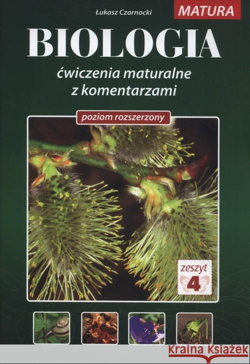 Biologia ćwiczenia maturalne z koment. T.4 MEDYK Czarnocki Łukasz 9788389745545 Medyk - książka