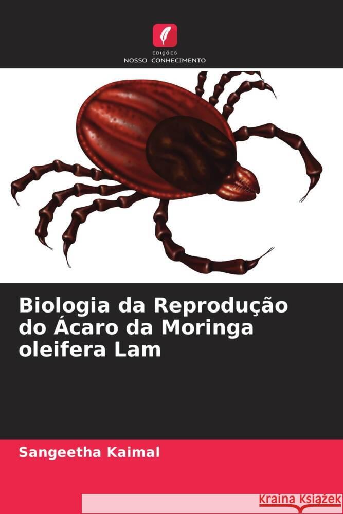 Biologia da Reprodução do Ácaro da Moringa oleifera Lam Kaimal, Sangeetha 9786204783406 Edições Nosso Conhecimento - książka