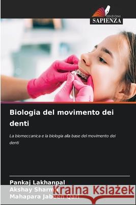 Biologia del movimento dei denti LAKHANPAL, PANKAJ, Sharma, Akshay, QARI, MAHAPARA JABEEN 9783639852929 Edizioni Sapienza - książka