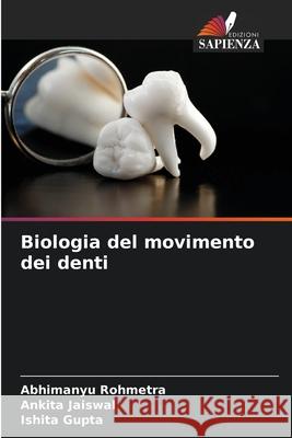 Biologia del movimento dei denti Abhimanyu Rohmetra 9786205321171 Edizioni Sapienza - książka