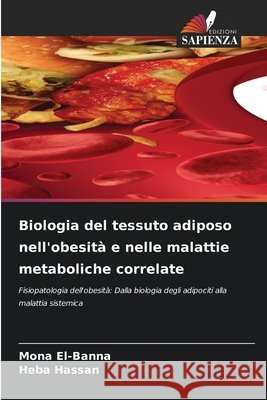 Biologia del tessuto adiposo nell'obesit? e nelle malattie metaboliche correlate Mona El-Banna Heba Hassan 9786630010367 Edizioni Sapienza - książka