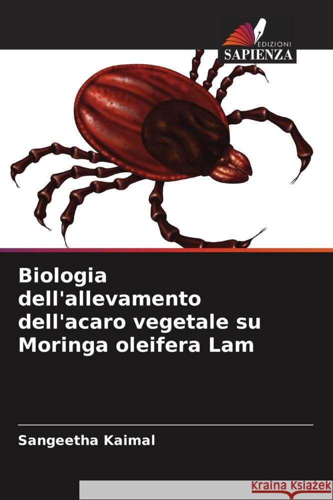 Biologia dell'allevamento dell'acaro vegetale su Moringa oleifera Lam Kaimal, Sangeetha 9786204783390 Edizioni Sapienza - książka