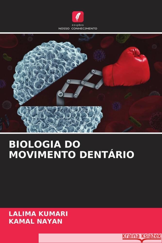 BIOLOGIA DO MOVIMENTO DENTÁRIO Kumari, Lalima, Nayan, Kamal 9786205427934 Edições Nosso Conhecimento - książka