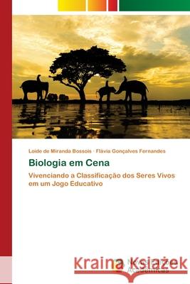 Biologia em Cena Bossois, Loide de Miranda, Fernandes, Flávia Gonçalves 9786209033964 Novas Edições Acadêmicas - książka