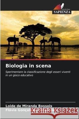 Biologia in scena Bossois, Loide de Miranda, Fernandes, Flávia Gonçalves 9786209168888 Edizioni Sapienza - książka