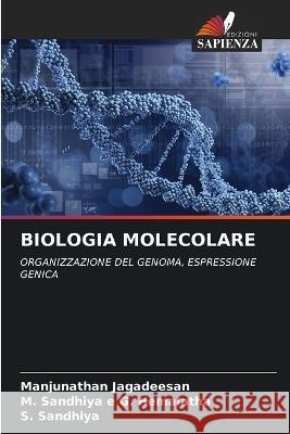 Biologia Molecolare Manjunathan Jagadeesan M. Sandhiya E. G S. Sandhiya 9786205873960 Edizioni Sapienza - książka