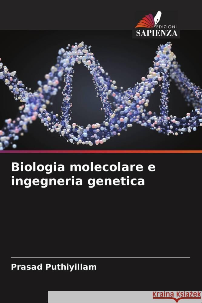 Biologia molecolare e ingegneria genetica Puthiyillam, Prasad 9786205436578 Edizioni Sapienza - książka