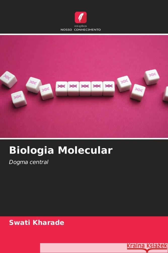 Biologia Molecular Swati Kharade 9786207427888 Edicoes Nosso Conhecimento - książka