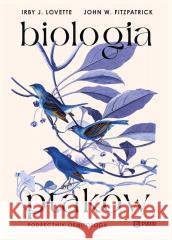 Biologia ptaków. Podręcznik ornitologa Irby J. Lovette, John W. Fitzpatrick 9788301245306 Wydawnictwo Naukowe PWN - książka