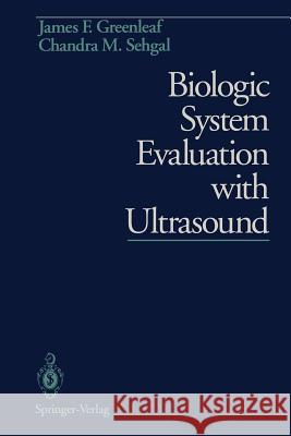 Biologic System Evaluation with Ultrasound James F. Greenleaf Chandra M. Sehgal 9781461392453 Springer - książka