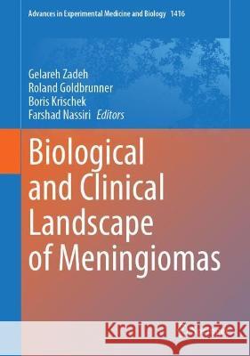 Biological and Clinical Landscape of Meningiomas Gelareh Zadeh Roland Goldbrunner Boris Krischek 9783031297496 Springer - książka