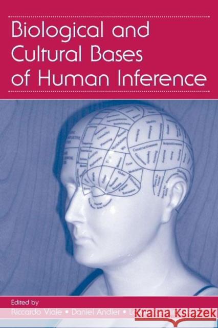 Biological and Cultural Bases of Human Inference Riccardo Viale Daniel Andler Lawrence Hirschfeld 9780805853957 Lawrence Erlbaum Associates - książka