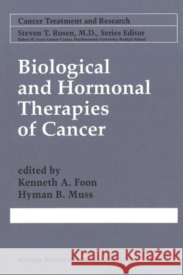 Biological and Hormonal Therapies of Cancer Kenneth A. Foon Hyman B. Muss Kenglishneth A 9781461378372 Springer - książka