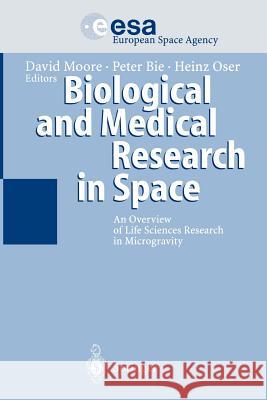 Biological and Medical Research in Space: An Overview of Life Sciences Research in Microgravity Moore, David 9783642646942 Springer - książka