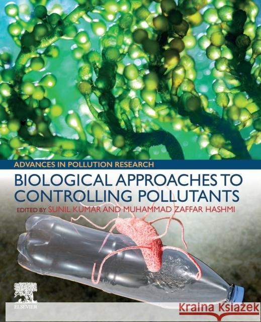 Biological Approaches to Controlling Pollutants Kumar, Sunil 9780128243169 Woodhead Publishing - książka