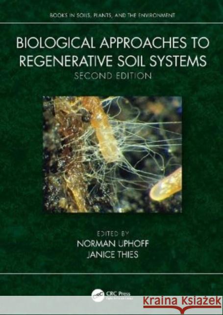 Biological Approaches to Regenerative Soil Systems Norman Uphoff Janice Thies 9780367554712 CRC Press - książka