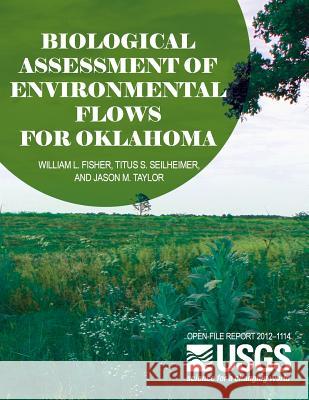 Biological Assessment of Environmental Flows for Oklahoma U. S. Department of the Interior 9781499256512 Createspace - książka