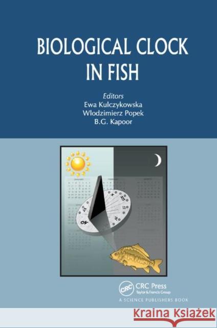 Biological Clock in Fish Ewa Kulczykowska Wlodzimierz Popek B. G. Kapoor 9780367383954 CRC Press - książka