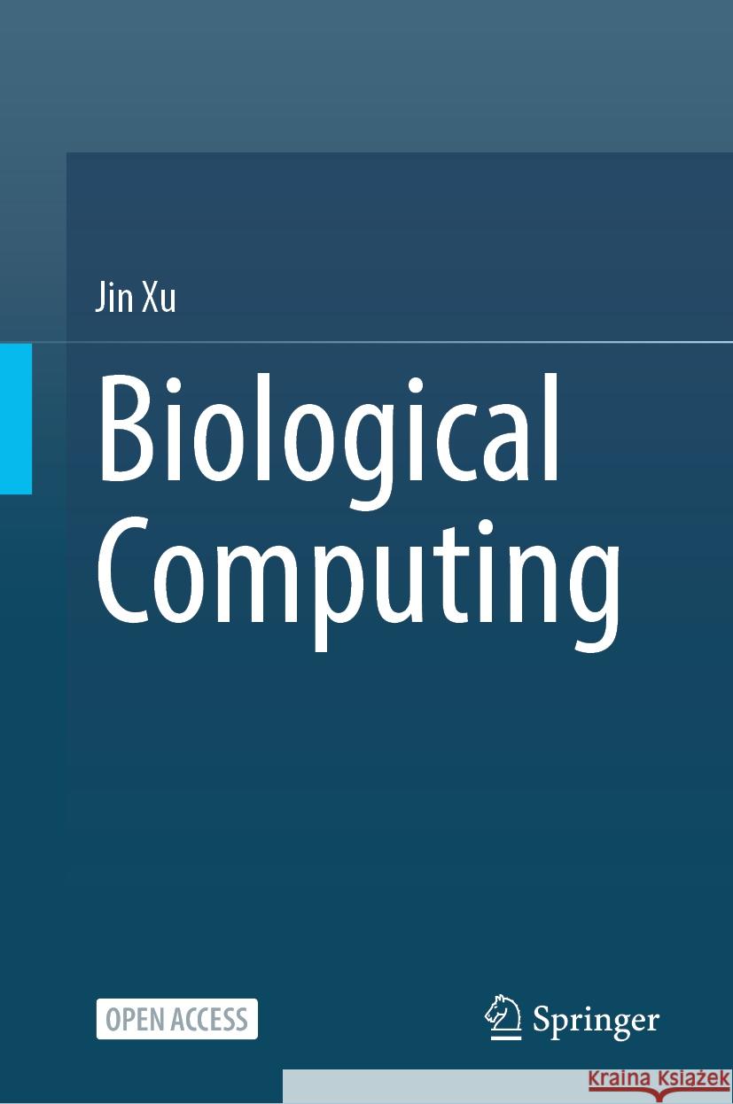 Biological Computing Jin Xu 9789819638697 Springer Nature Switzerland AG - książka