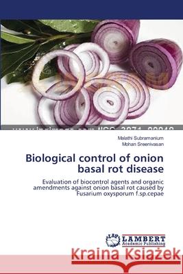 Biological control of onion basal rot disease Malathi Subramanium, Mohan Sreenivasan 9783659144264 LAP Lambert Academic Publishing - książka