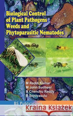 Biological Control of Plant Pathogens Weeds and Phytoparasitic Nematodes M. Reddi Kumar M. John Sudheer B. Chenchu Reddy 9789352300648 Bsp Books Pvt. Ltd. - książka