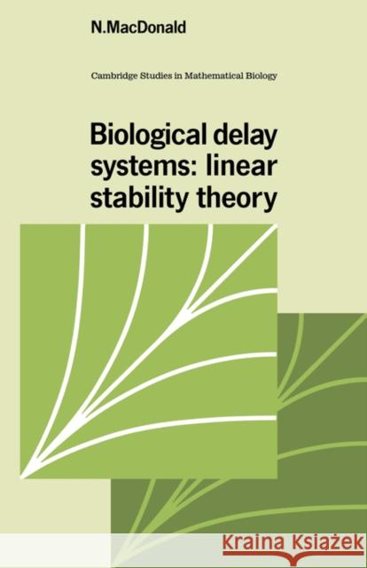 Biological Delay Systems: Linear Stability Theory MacDonald, N. 9780521048163 Cambridge University Press - książka