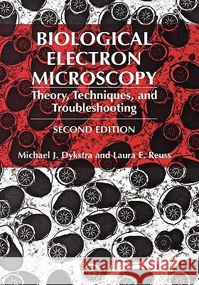 Biological Electron Microscopy: Theory, Techniques, and Troubleshooting Dykstra, Michael J. 9780306477492 Kluwer Academic Publishers - książka