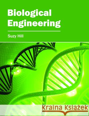 Biological Engineering Suzy Hill 9781682860786 Syrawood Publishing House - książka