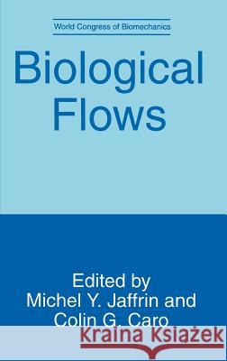 Biological Flows Michael Y. Jaffrin Michel Y. Ed Jaffrin Colin G. Caro 9780306452062 Springer - książka