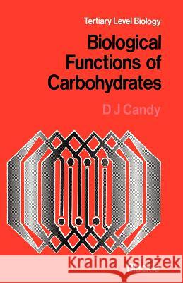 Biological Functions of Carbohydrates D. J. Candy 9780216910119 Springer - książka