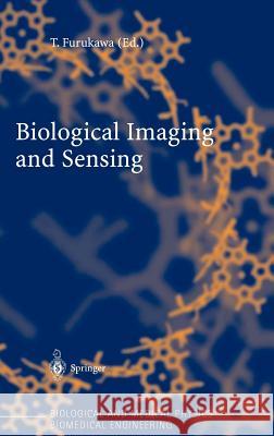 Biological Imaging and Sensing T. Furukawa Toshiyuki Furukawa T. Furukawa 9783540438984 Springer - książka