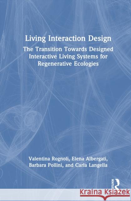 Biological Interaction Design: From User-Centered Design to Bio-User System Carla Langella 9781032433301 Routledge - książka